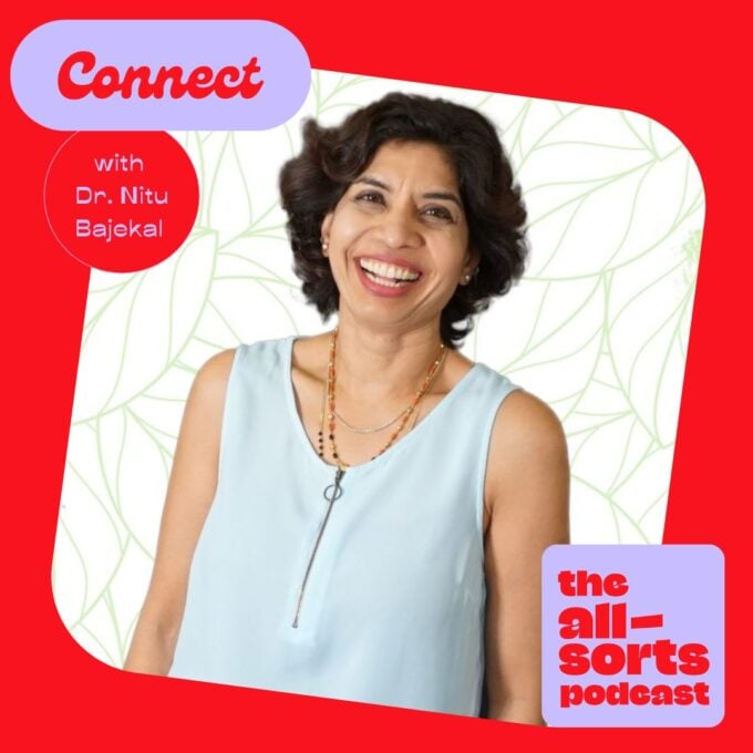 Dr Nitu Bajekal on Episode 71 of The Allsorts Podcast