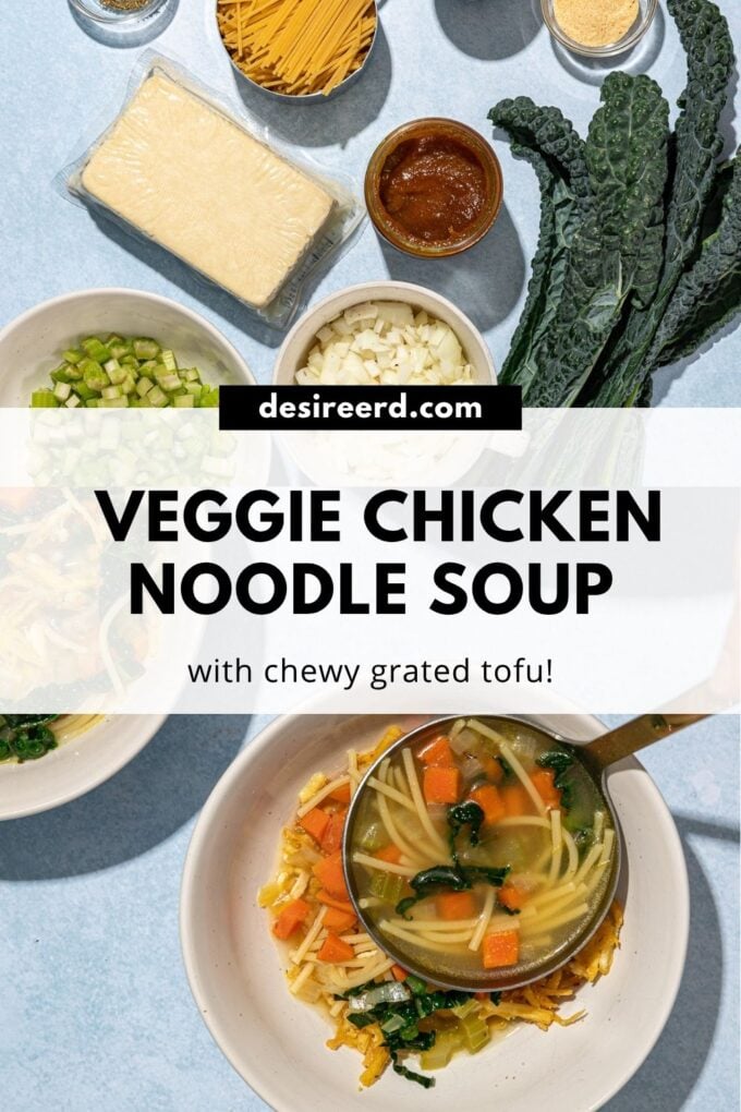 pinterest graphic of bowl of vegan chicken noodle soup with a bunch of kale, package of tofu and bowls of ingredients