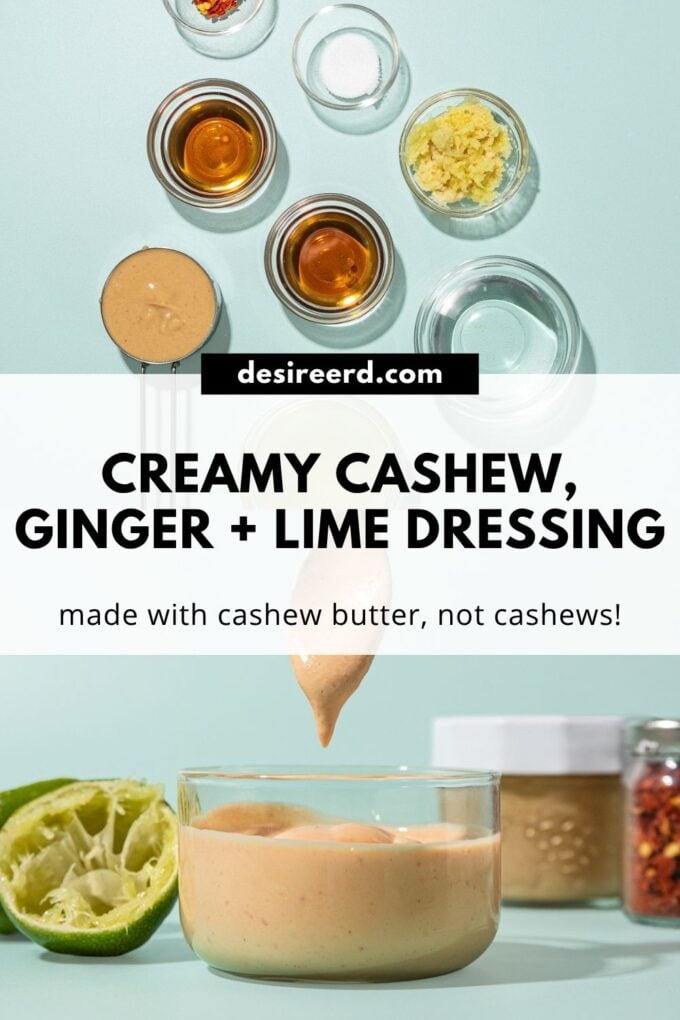 pinterest graphic of image of creamy cashew butter dressing in glass jar with small bowls of ingredients beside it: maple syrup, cashew butter, fresh ginger